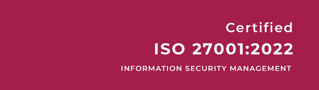 Certified ISO 27001:2022 Information Security Management