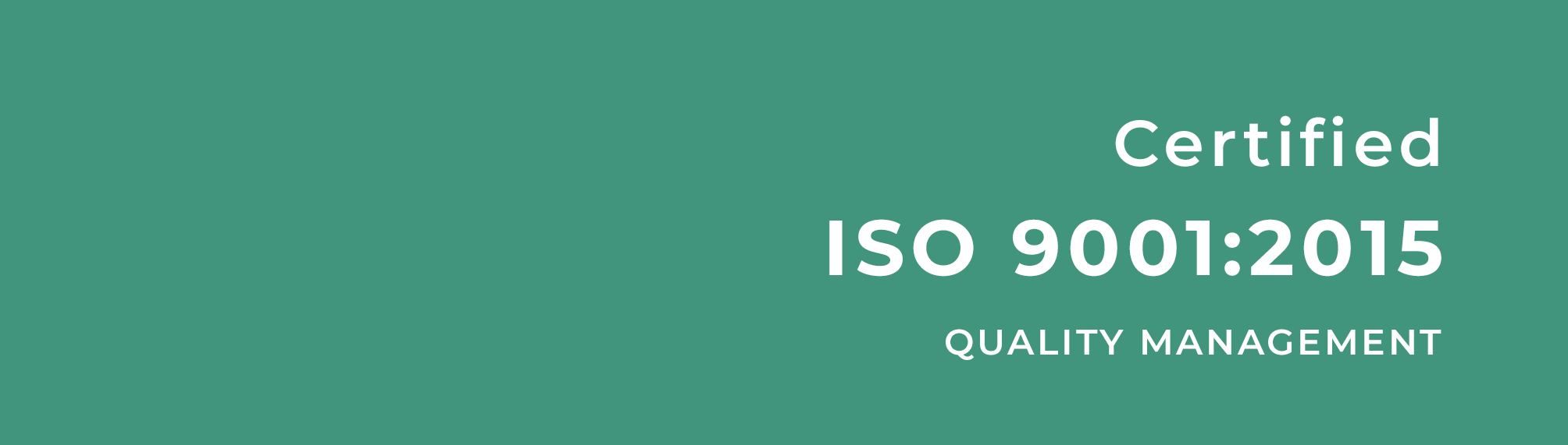 Certified ISO
                      9001:2015 Quality Management